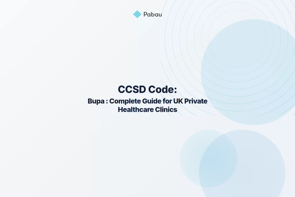 Bupa CCSD codes: Complete Guide for UK Private Healthcare Clinics featured image
