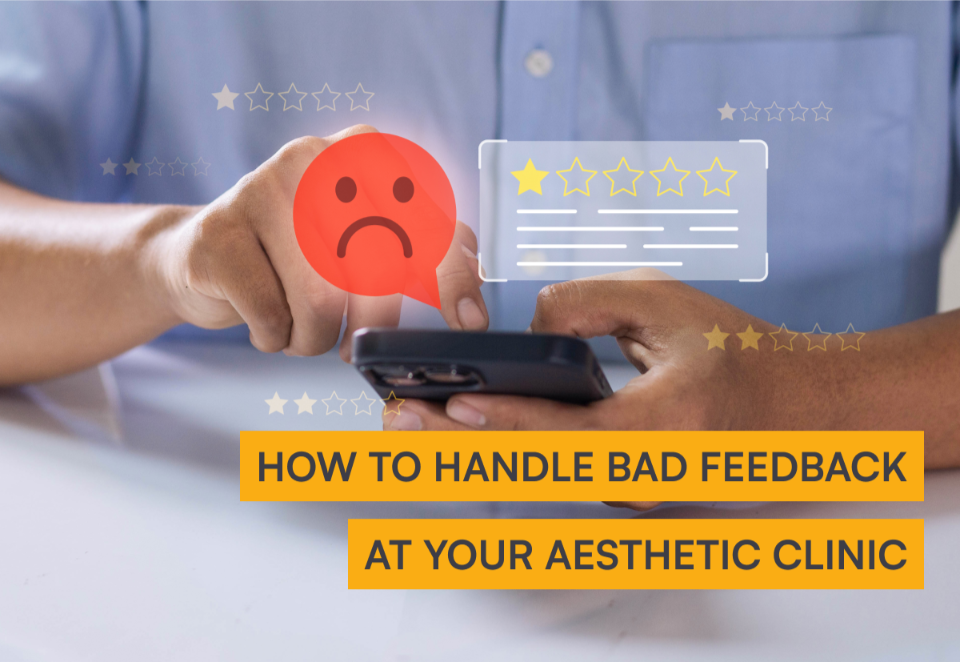 How to handle negative feedback at your aesthetic clinic