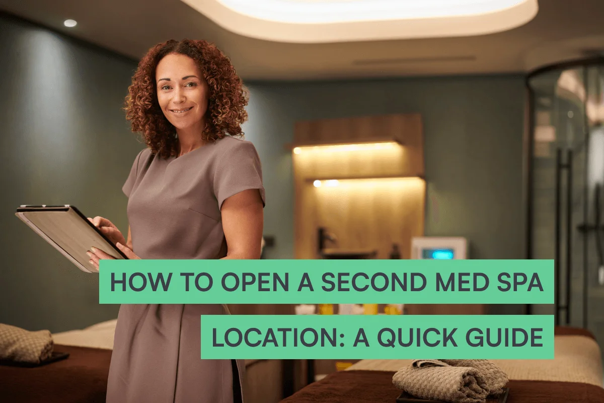 How to open a second med spa location: A quick guide