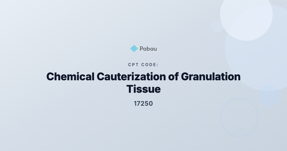CPT Code 17250: Chemical Cauterization of Granulation Tissue | Pabau CPT Code 17250: Chemical Cauterization of Granulation Tissue | Pabau