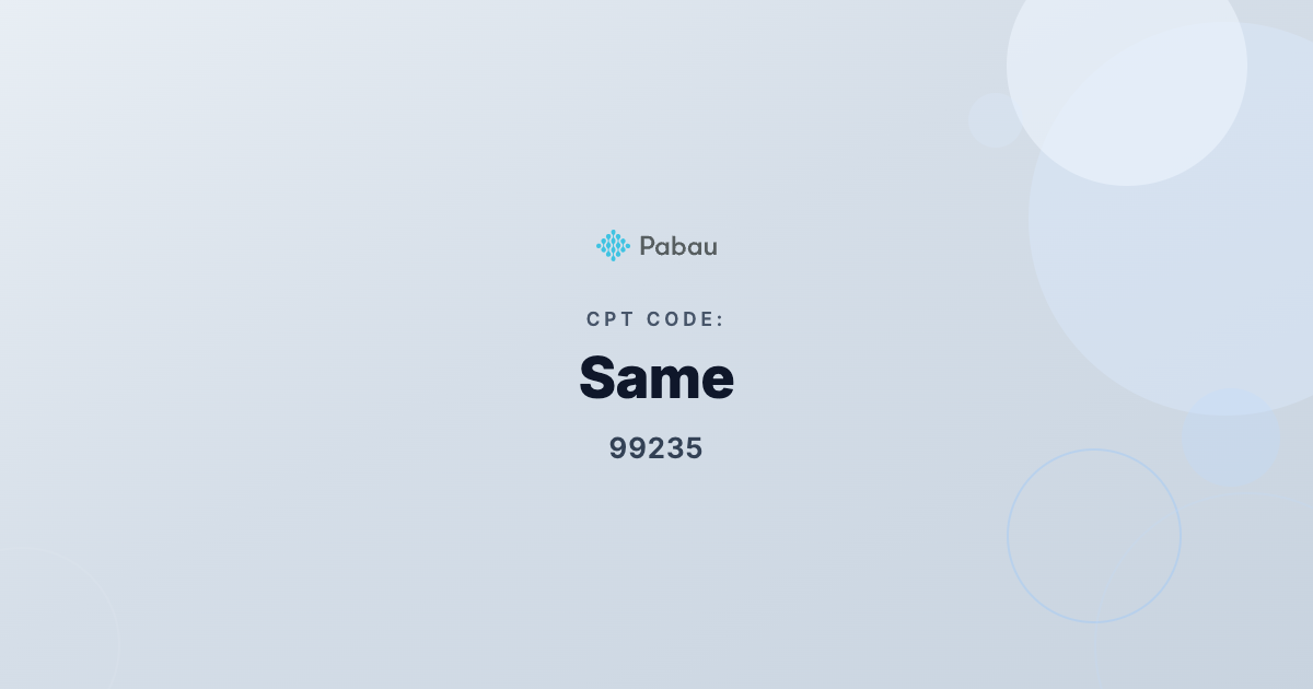 a??a CPT Code 99235: Same-Day Hospital Admission & Discharge | Pabau