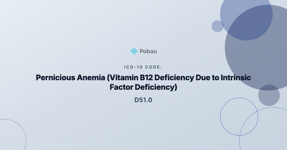 icd 10 for b12 injection ICD-10-CM Code D51.0: Pernicious Anemia (Vitamin B12 Deficiency Due to  Intrinsic Factor Deficiency)