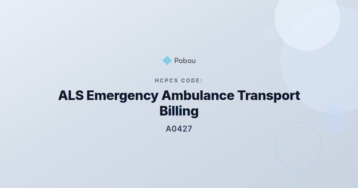 HCPCS Code A0427: ALS Emergency Ambulance Guide | Pabau