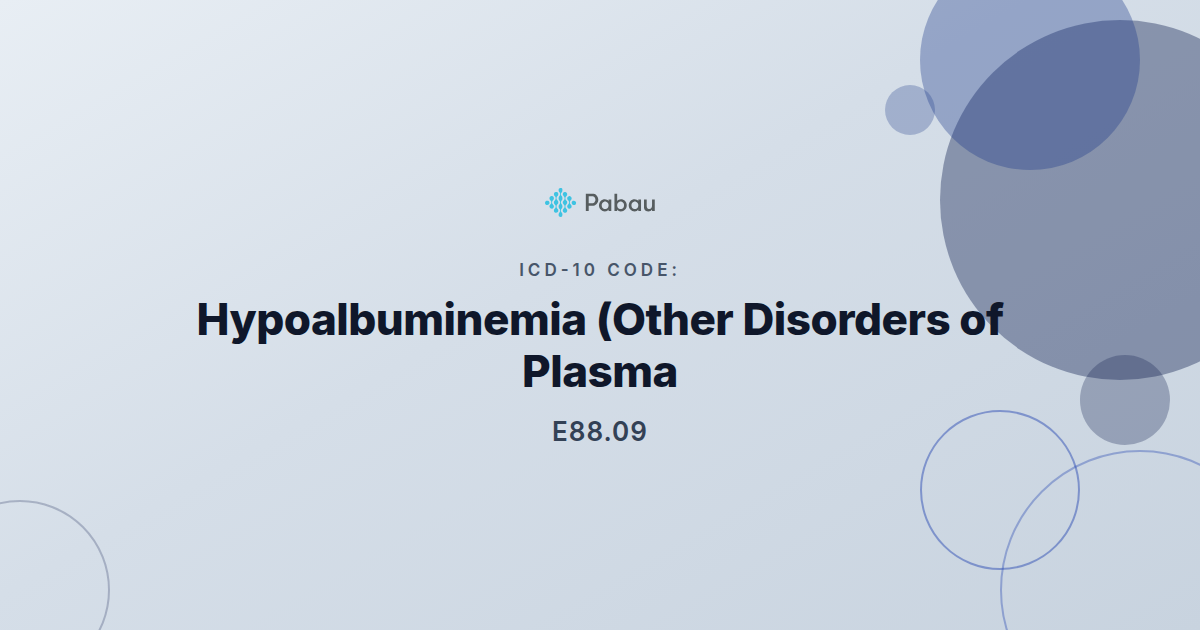 ICD-10 Code E88.09: Hypoalbuminemia