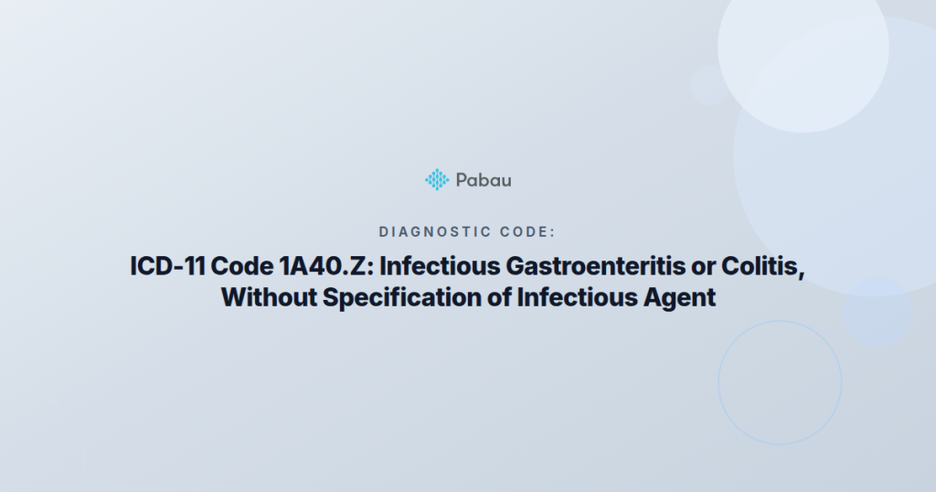Icd 11 1a40z Infectious Gastroenteritis Or Colitis Without Specification Of Infectious Agent