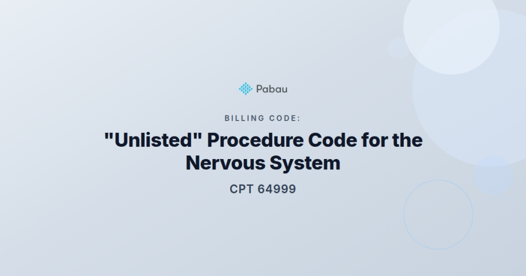CPT Code 64999 Unlisted Procedure Nervous System