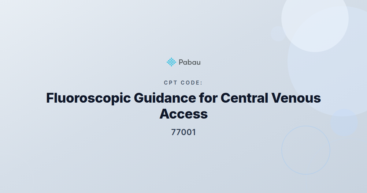 CPT Code 77001: Fluoroscopic Guidance for CV Access | Pabau