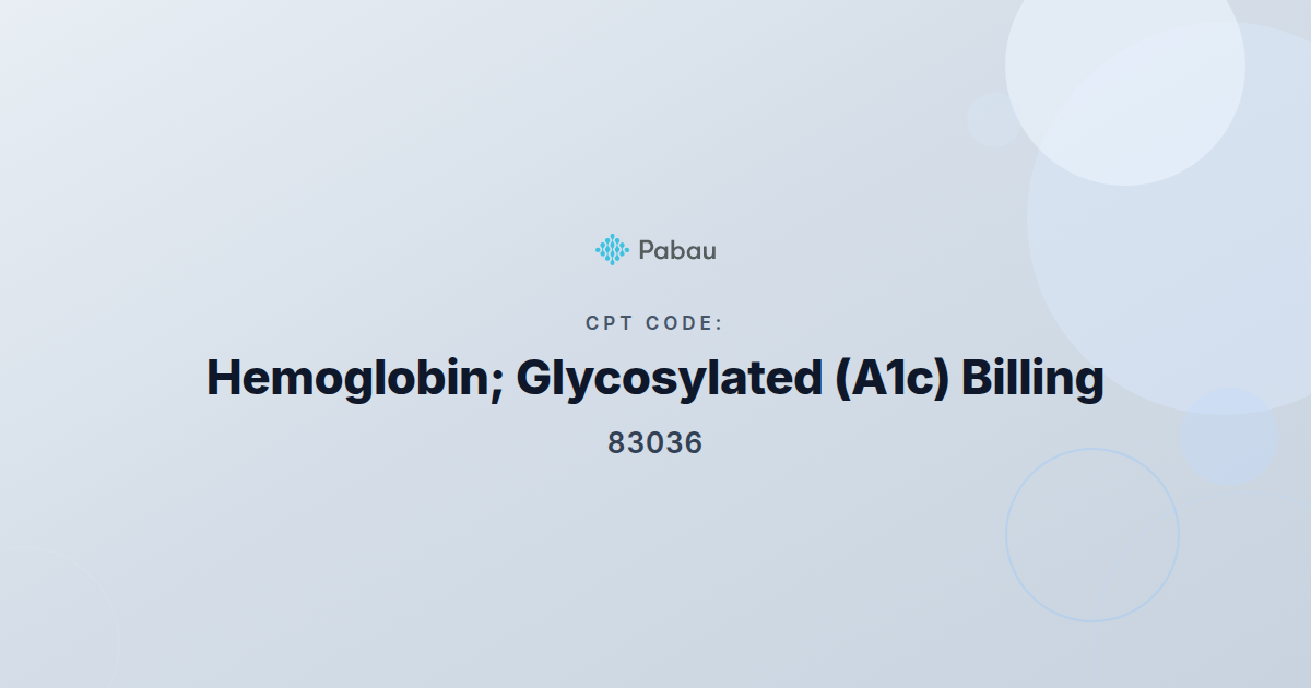 S♡m CPT Code 83036: Hemoglobin; Glycosylated (A1c) Billing Guide | Pabau