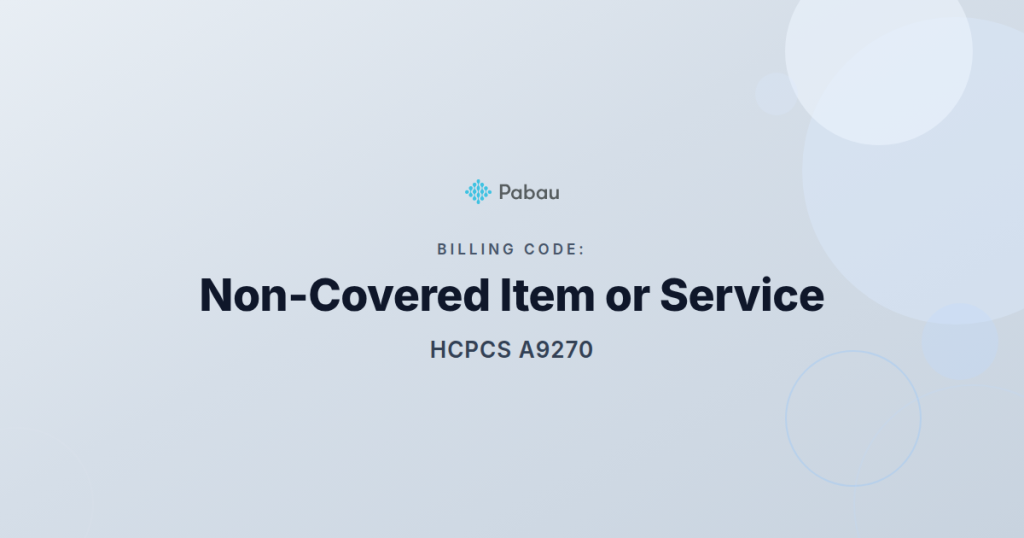 HCPCS Code A9270 Non-Covered Item or Service