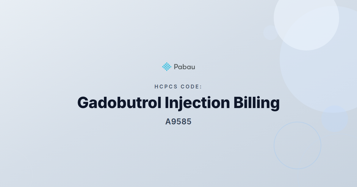 HCPCS Code A9585: Gadobutrol Injection Billing Guide