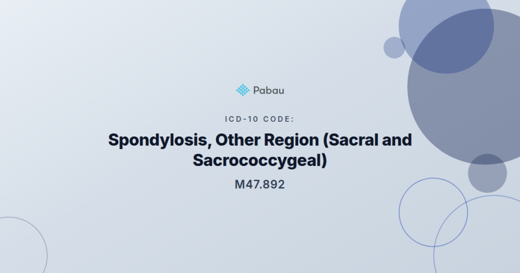 Icd 10 Code M47892 Spondylosis Other Region Sacral And Sacrococcygeal