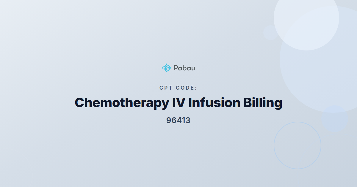 CPT Code 96413: Chemotherapy IV Infusion Billing Guide | Pabau