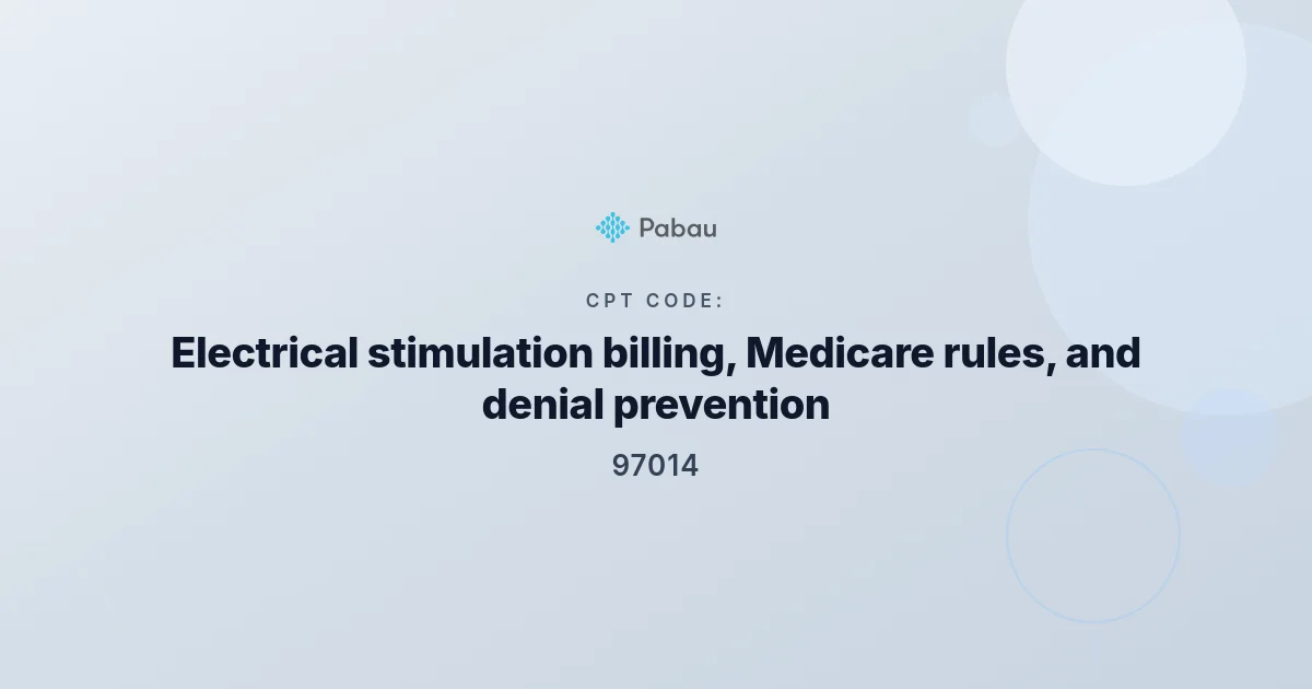 CPT Code 97014: G0283 Medicare Rule & Denial Guide 2026