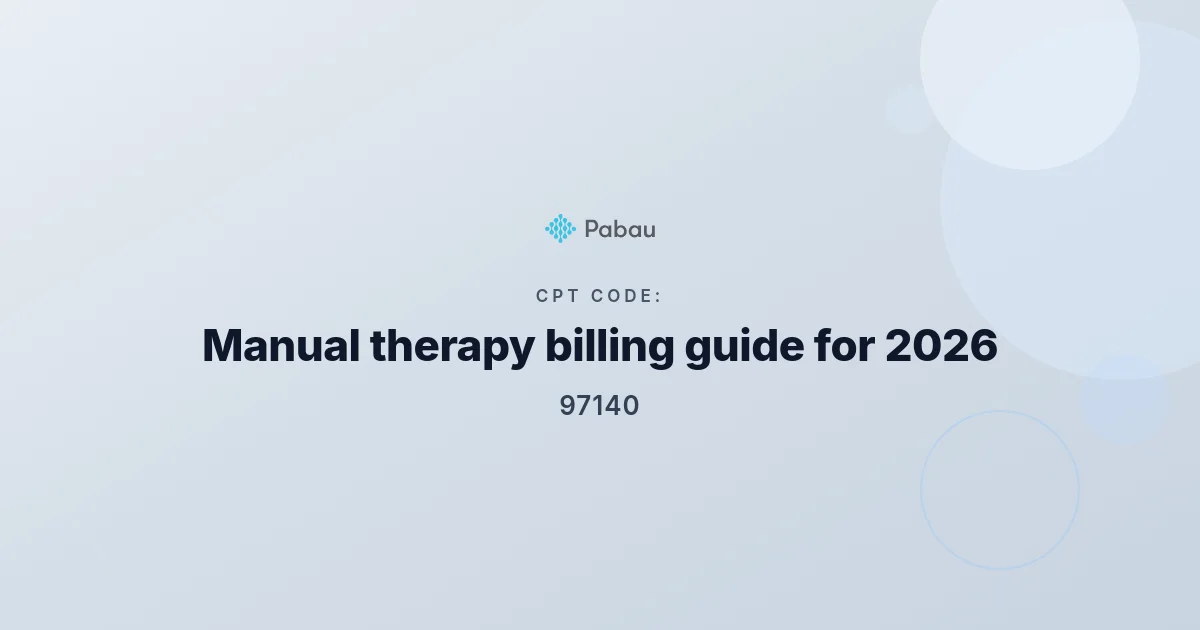 CPT Code 97140: Units, Modifiers & Reimbursement 2026 | Pabau