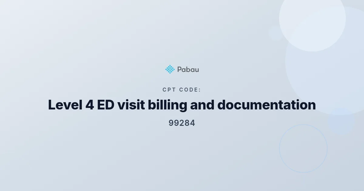 CPT code 99284: Level 4 ED visit billing and documentation | Pabau