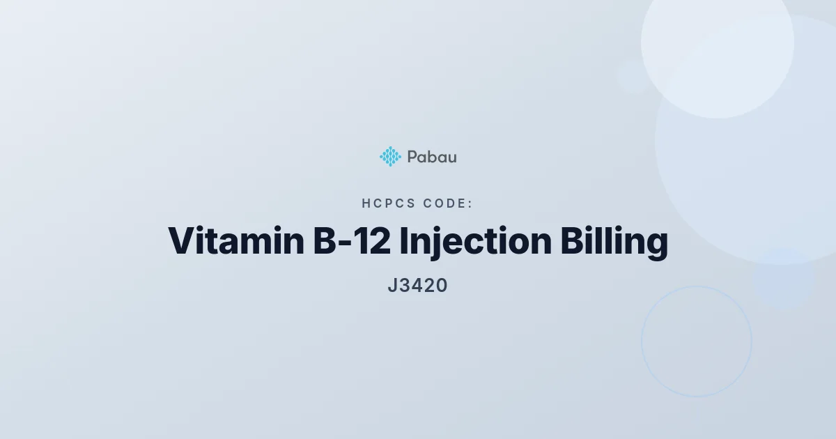 HCPCS Code J3420: Vitamin B-12 Injection Billing Guide