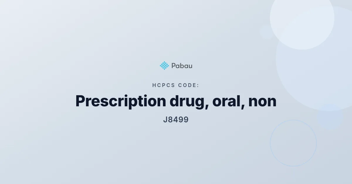 HCPCS J8499: Oral Drug Billing, NDC & Coverage (2026)
