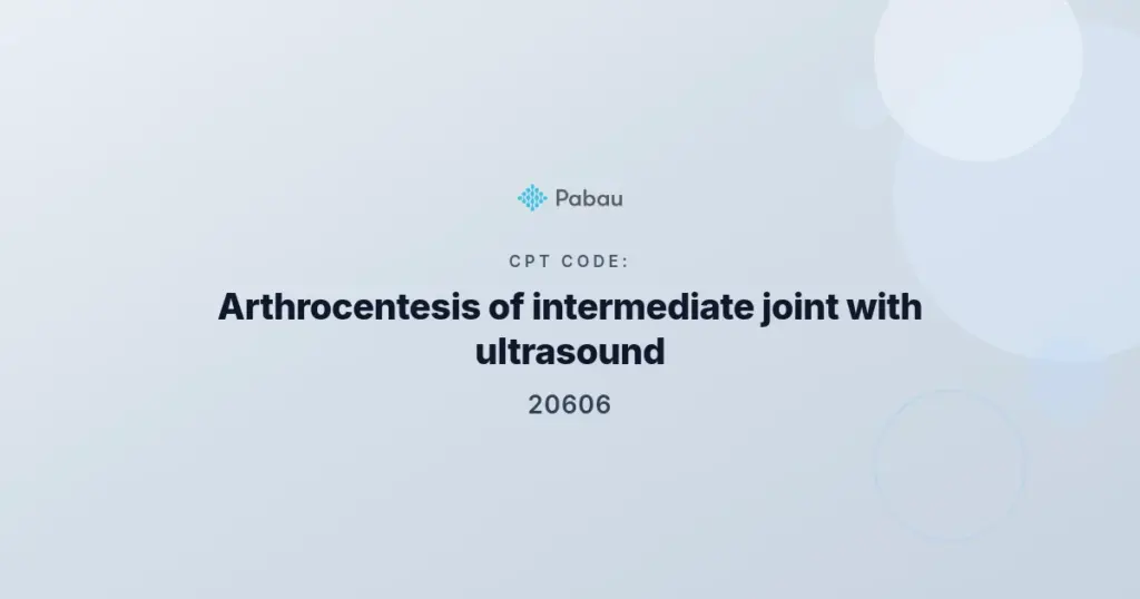 CPT code 20606: Arthrocentesis of intermediate joint with ultrasound