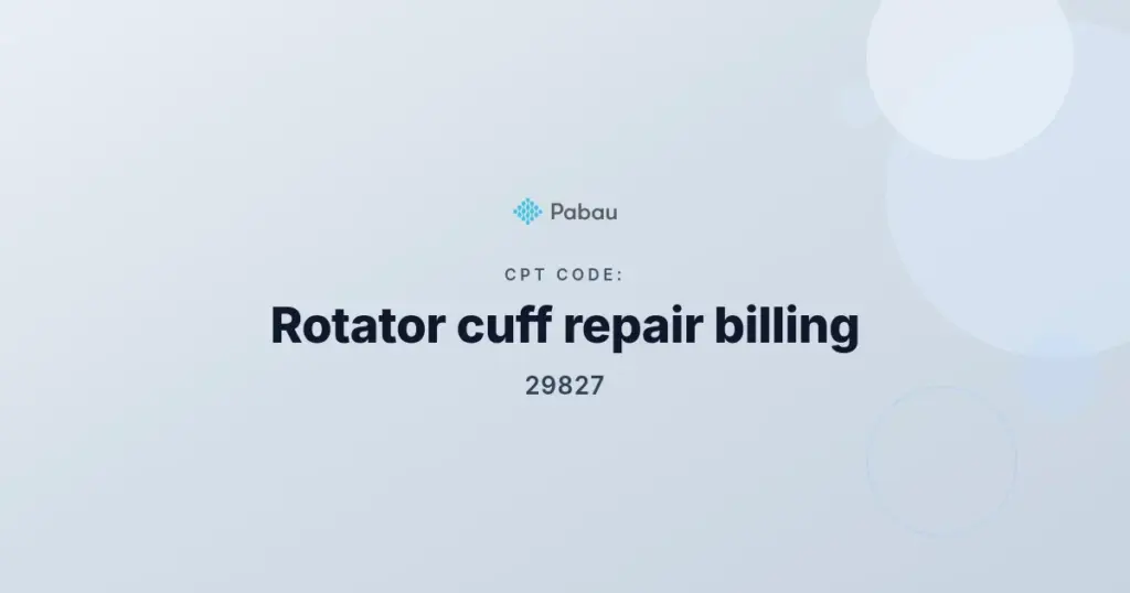 Title card: CPT code 29827, rotator cuff repair billing