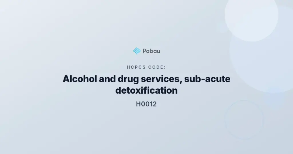 HCPCS Code H0012 featured image for sub-acute detoxification billing in a residential addiction program