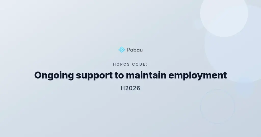HCPCS H2026 ongoing support to maintain employment billing guide