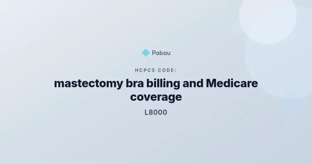 HCPCS L8000 mastectomy bra billing and coverage guide
