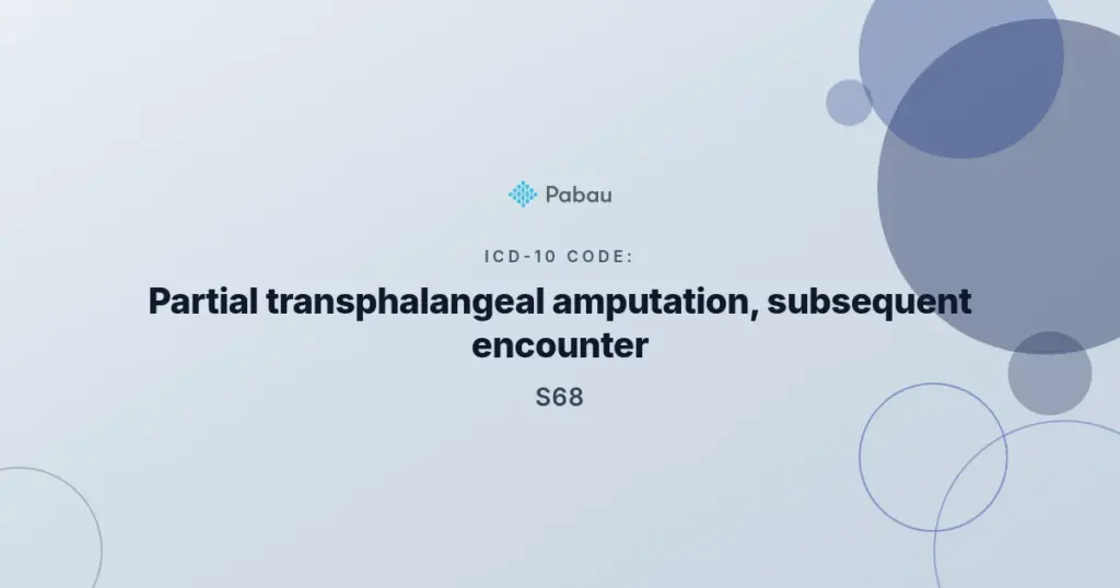 Pabau card for ICD-10 Code S68.522D, partial transphalangeal amputation, subsequent encounter, in category S68