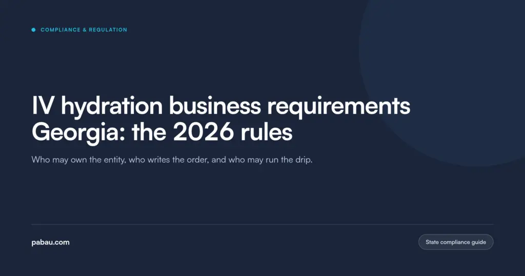 Pabau blog card: IV hydration business requirements Georgia, the 2026 rules on who may own the entity, who writes the order and who may run the drip