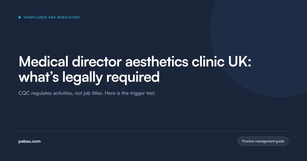 Pabau blog card: medical director aesthetics clinic UK, what is legally required, with the line that CQC regulates activities rather than job titles