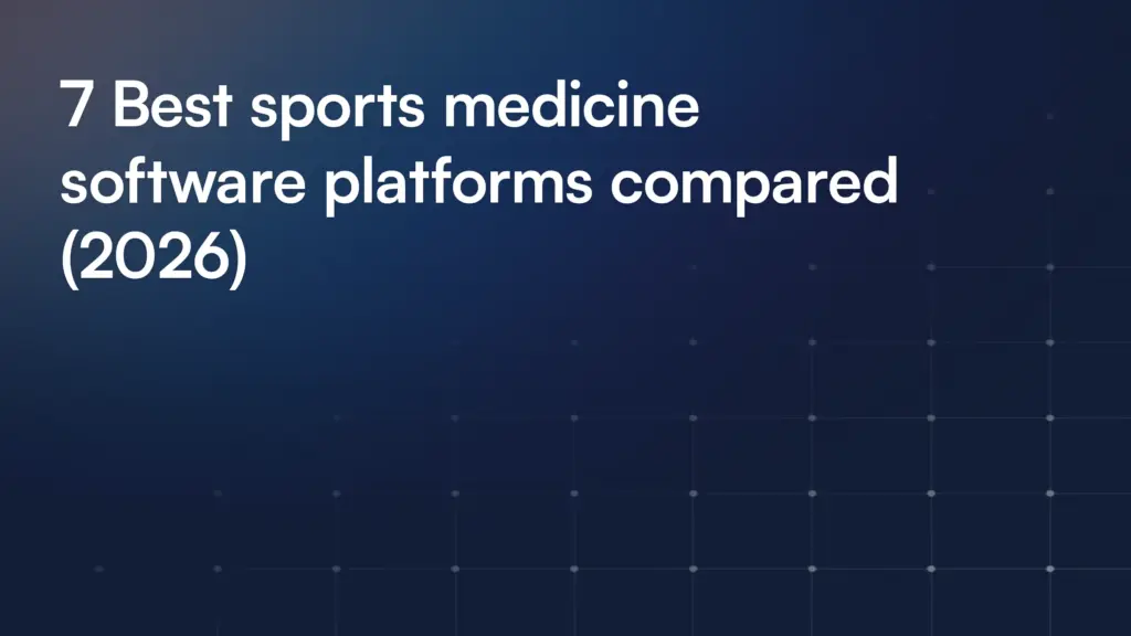 7 Best sports medicine software platforms compared (2026)