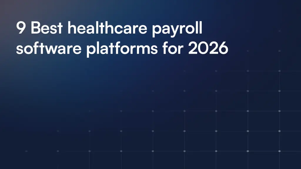 9 Best healthcare payroll software platforms for 2026