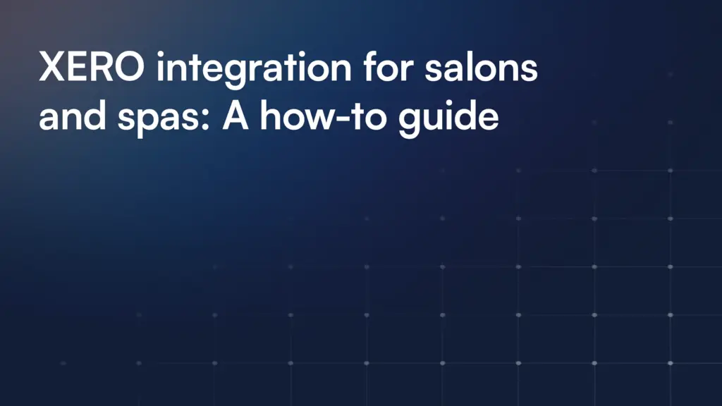 XERO integration for salons and spas: A how-to guide