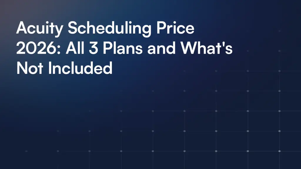 Acuity Scheduling Price 2026: All 3 Plans and What's Not Included