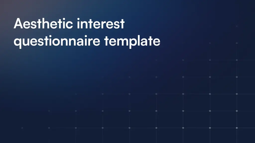 Aesthetic interest questionnaire template