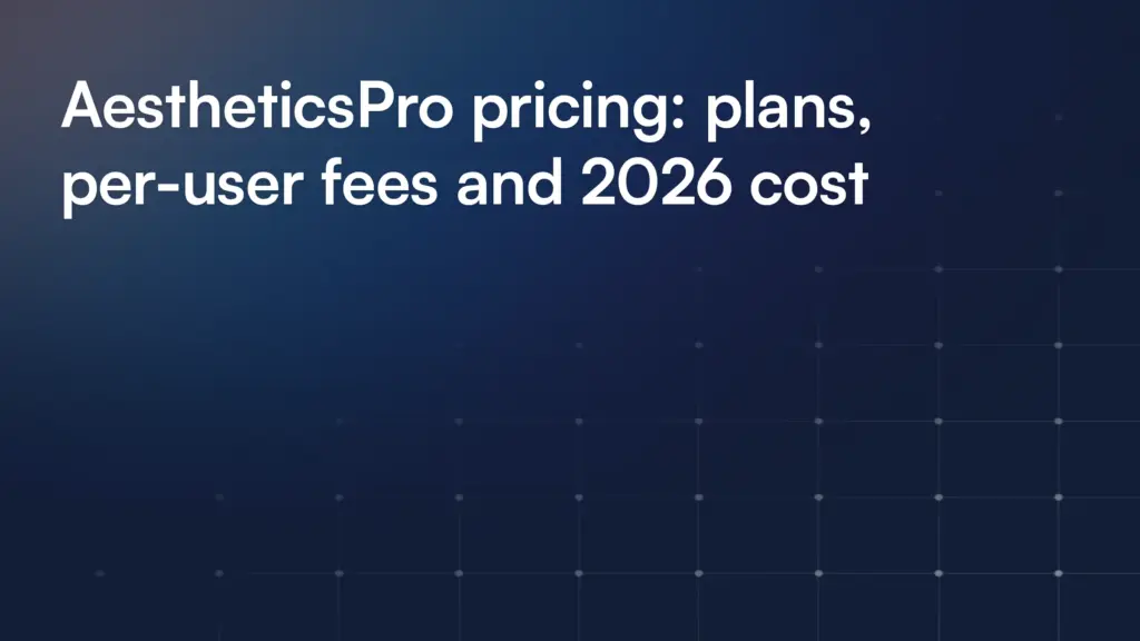 AestheticsPro pricing: plans, per-user fees and 2026 cost