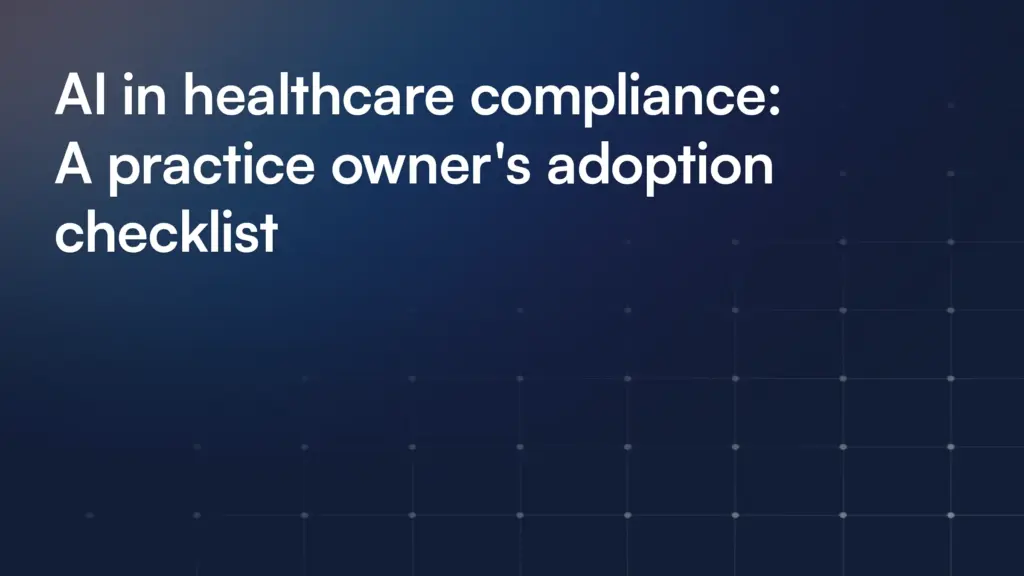 AI in healthcare compliance: A practice owner's adoption checklist