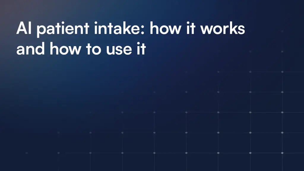 AI patient intake: how it works and how to use it
