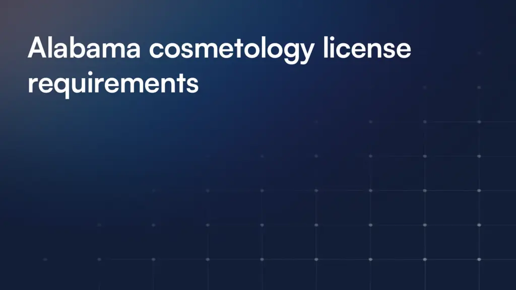 Alabama cosmetology license requirements