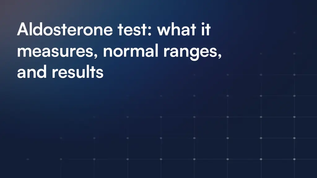 Aldosterone test: what it measures, normal ranges, and results