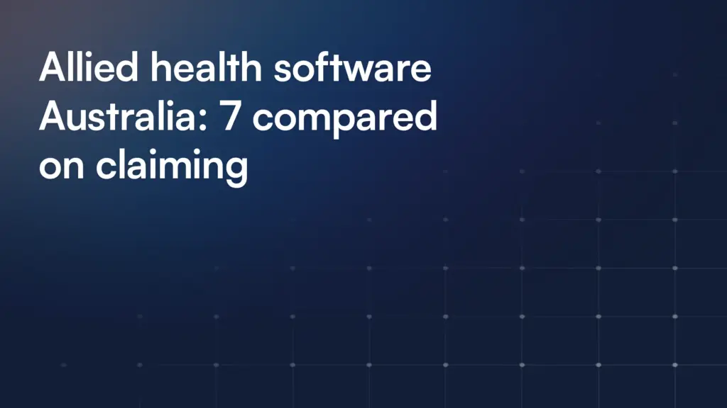 Allied health software Australia: 7 compared on claiming