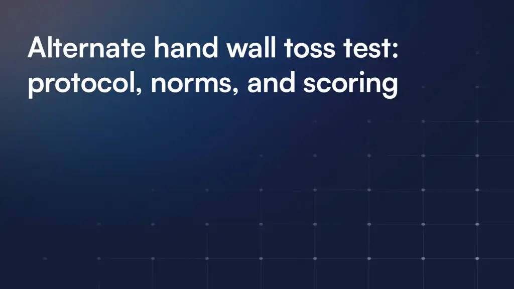Alternate hand wall toss test: protocol, norms, and scoring