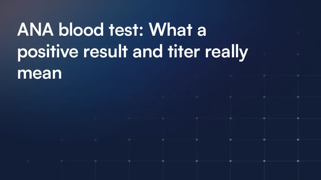 ANA blood test: What a positive result and titer really mean