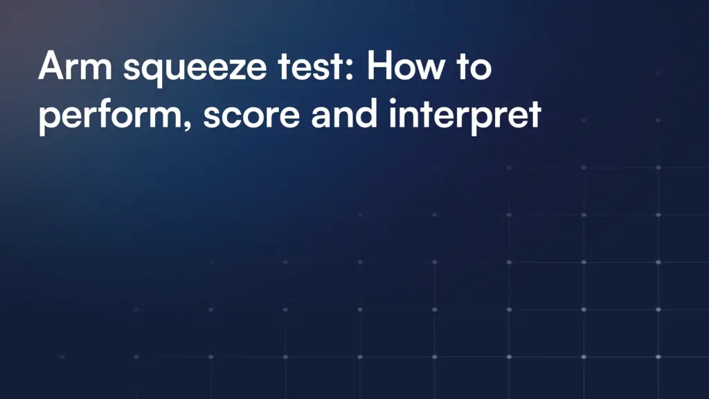 Arm squeeze test: How to perform, score and interpret