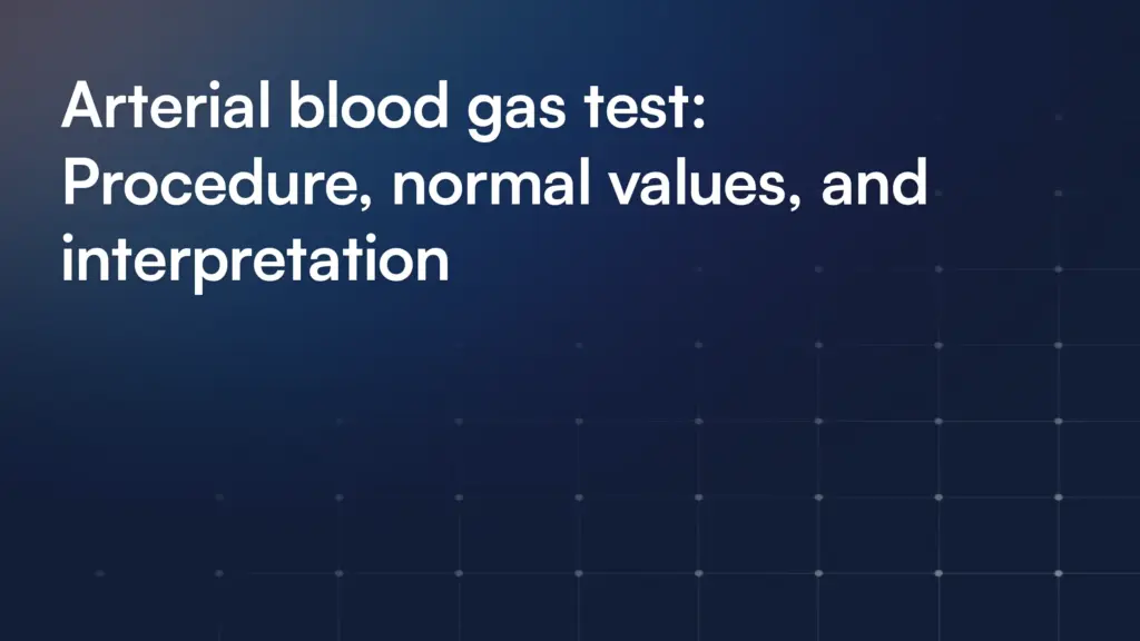 Arterial blood gas test: Procedure, normal values, and interpretation