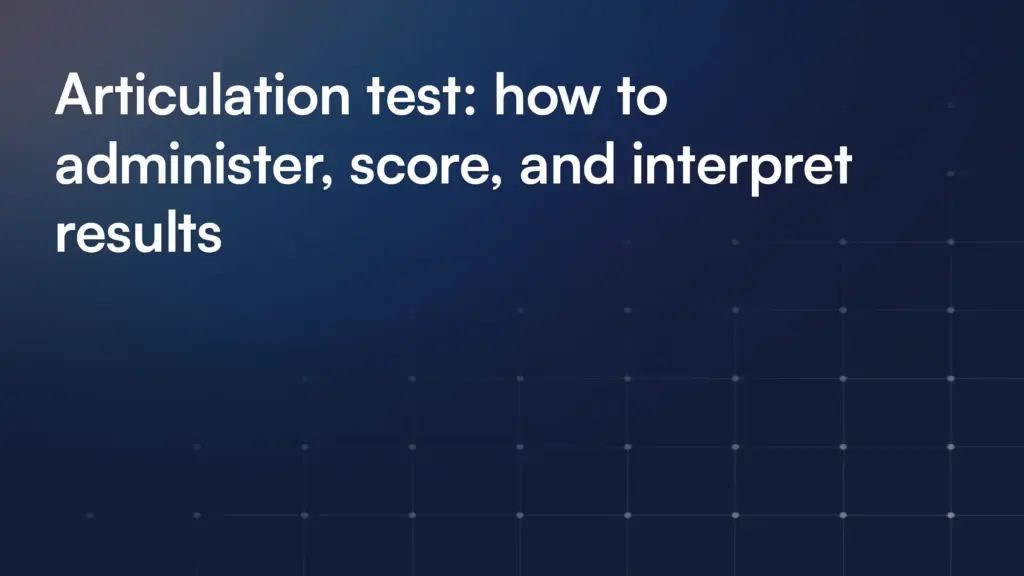 Articulation test: how to administer, score, and interpret results