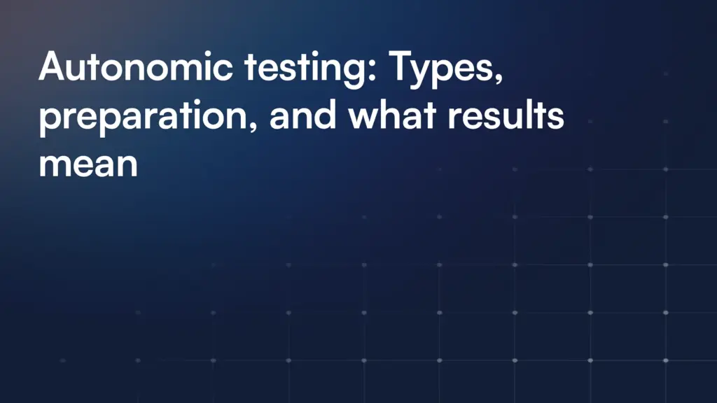 Autonomic testing: Types, preparation, and what results mean