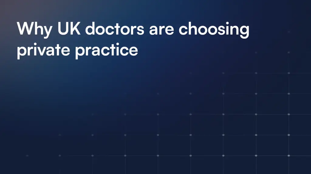 Why UK doctors are choosing private practice