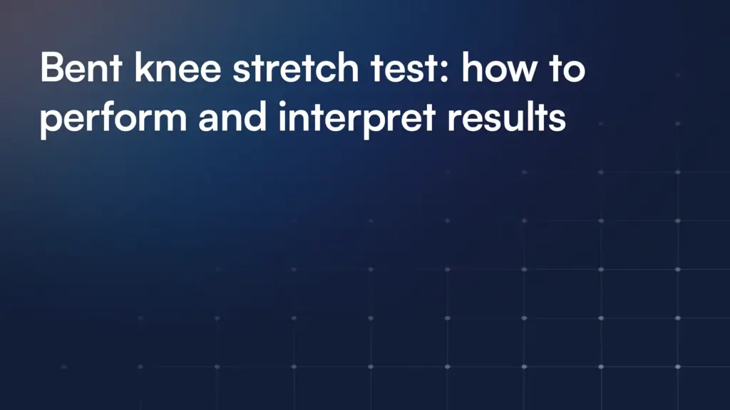 Bent knee stretch test: how to perform and interpret results