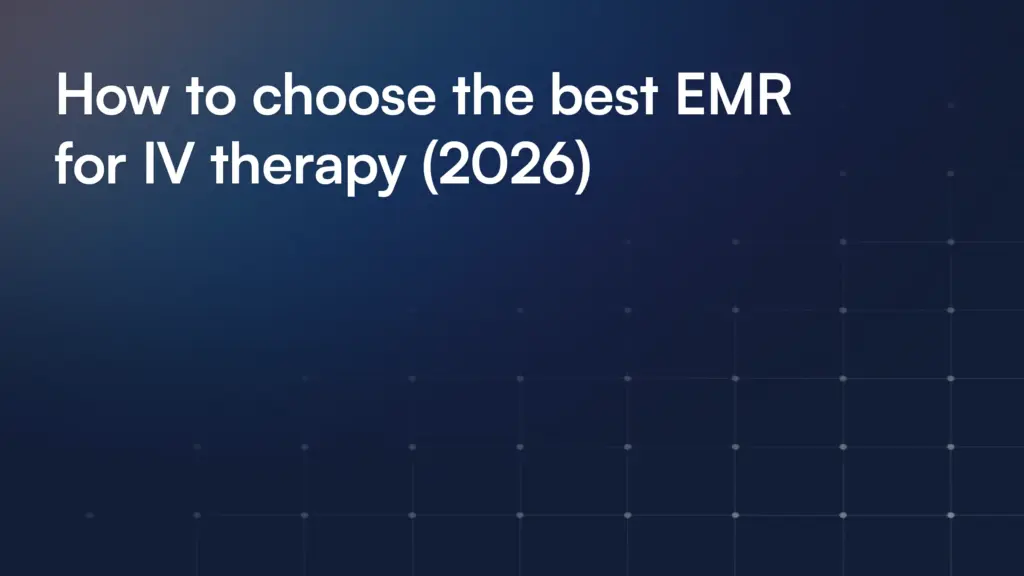 How to choose the best EMR for IV therapy (2026)