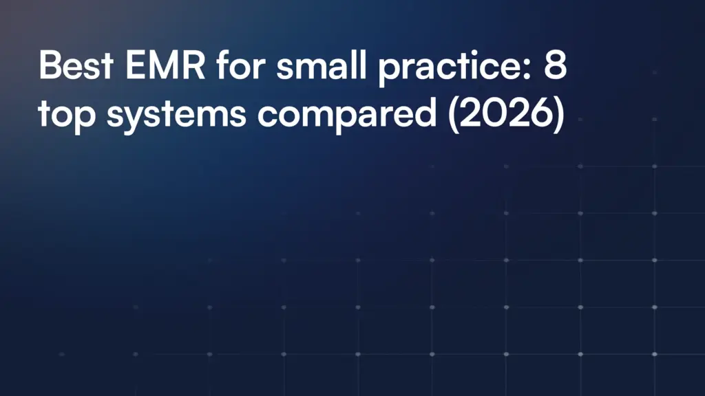 Best EMR for small practice: 8 top systems compared (2026)